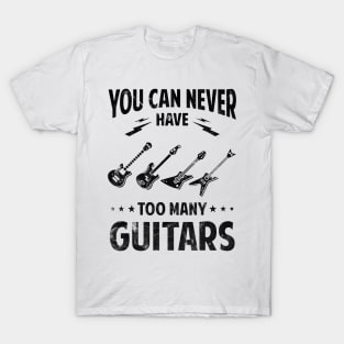 You can never have many guitars "The black Vintage version" T-Shirt